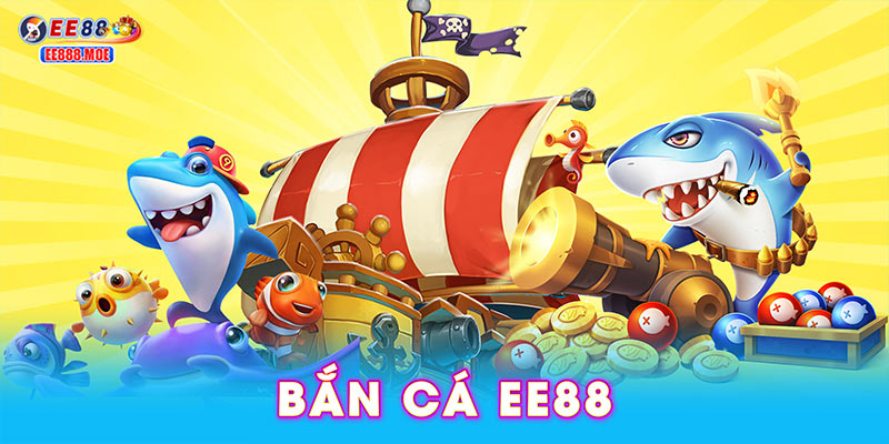 Bắn cá EE88