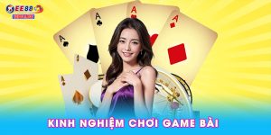 Kinh nghiệm chơi game bài
